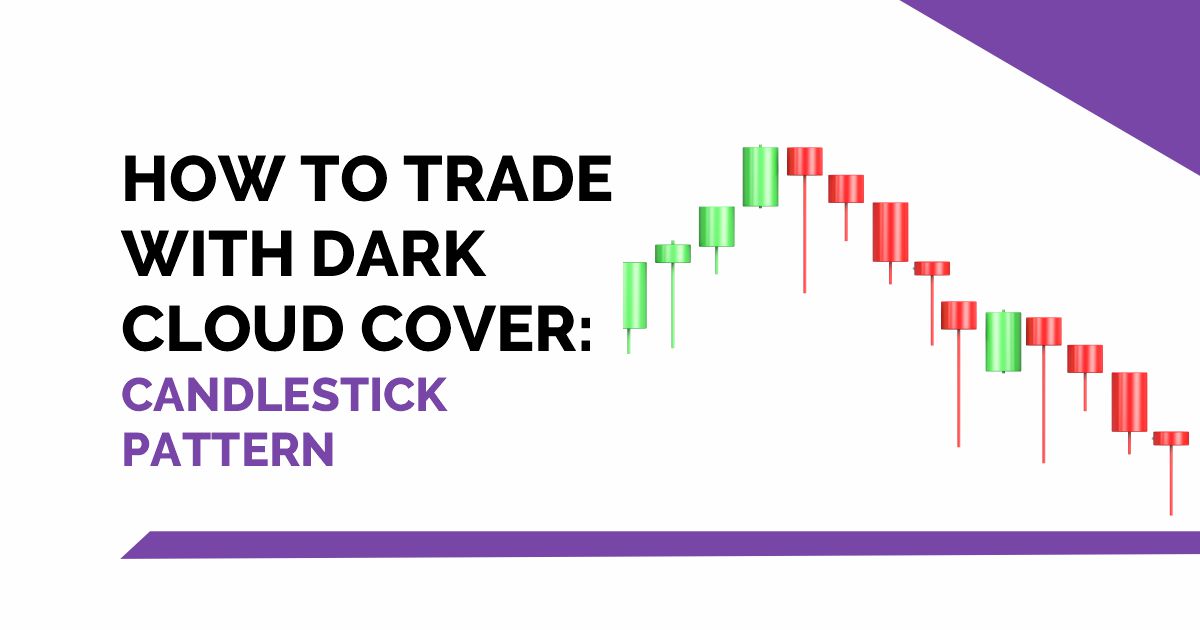 How to trade with Dark Cloud Cover: Candlestick Pattern 8