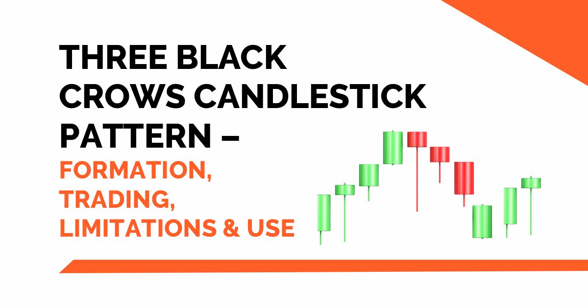 Three Black Crows Candlestick Pattern - Formation, Trading, Limitations & Use 6