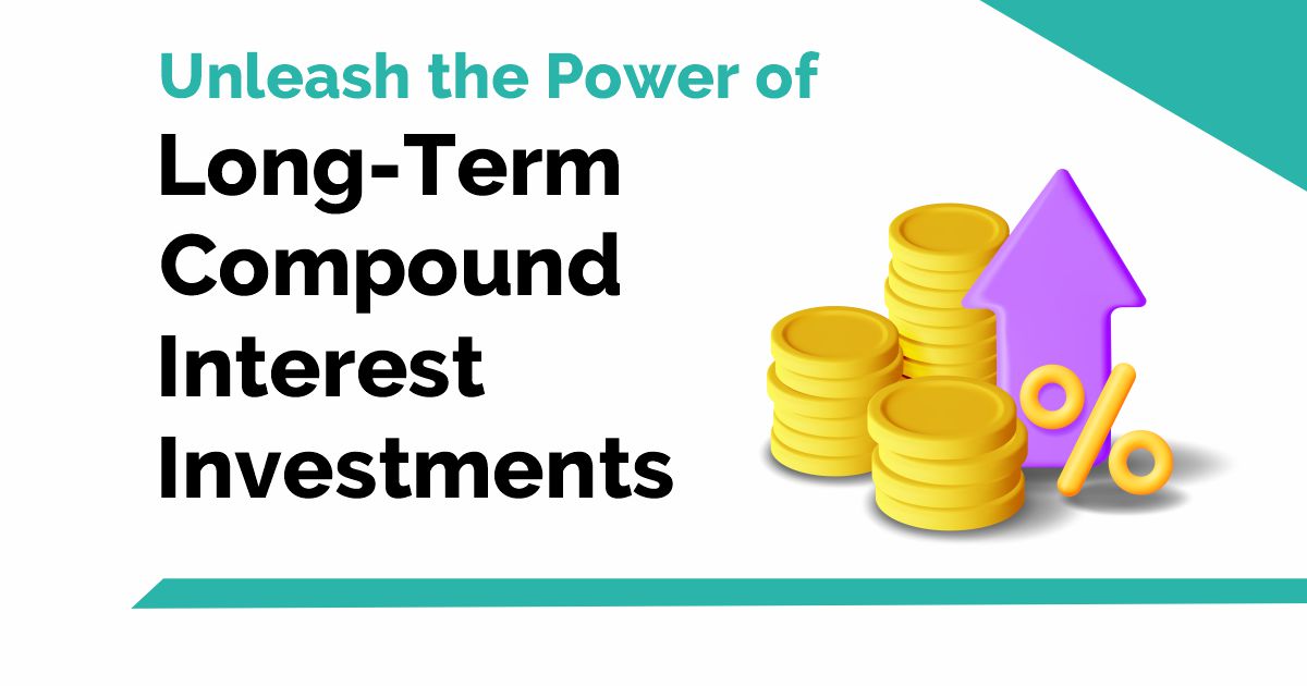 Unleash the Power of Long-Term Compound Interest Investments 1