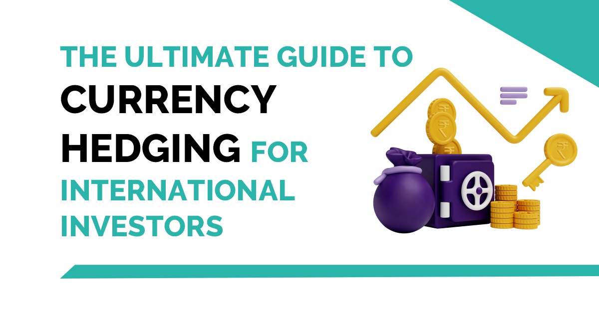 The Ultimate Guide to Currency Hedging for International Investors 1