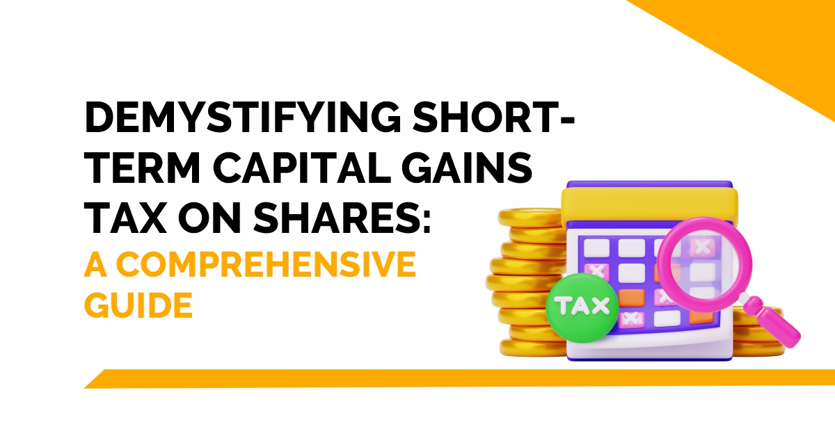 Demystifying Short-Term Capital Gains Tax on Shares: A Comprehensive Guide 3