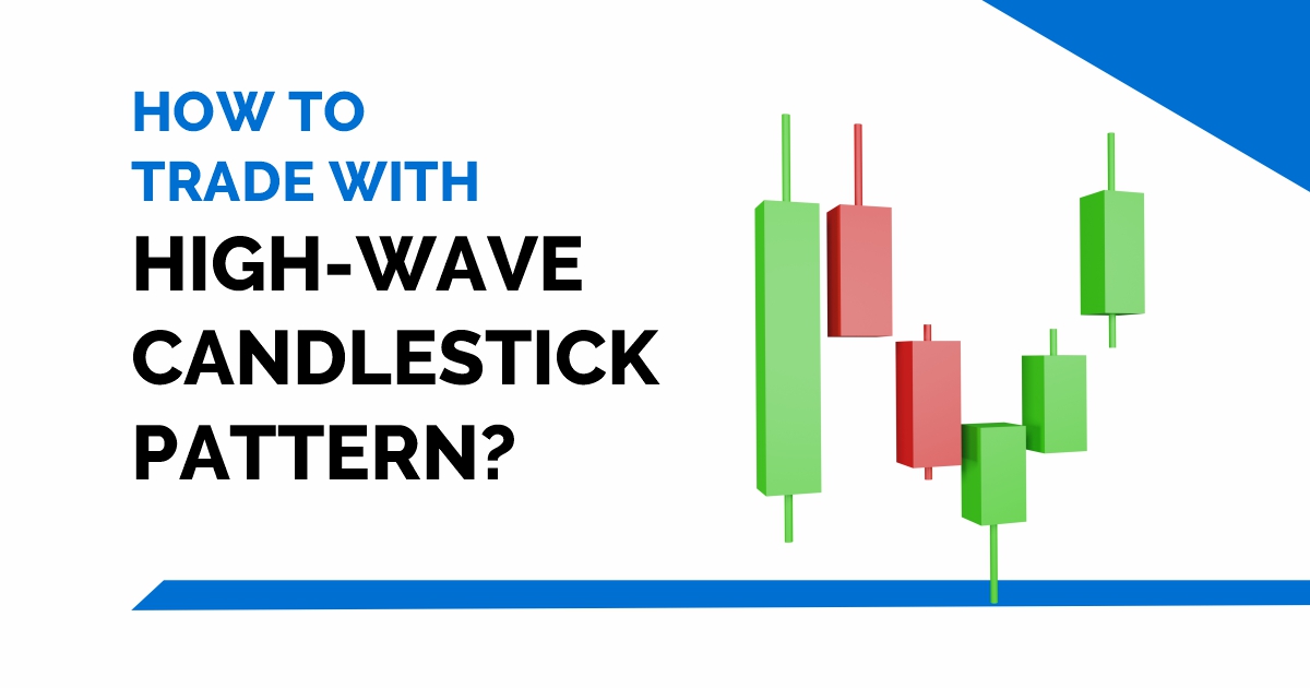 How to trade with High-Wave Candlestick Pattern? 1