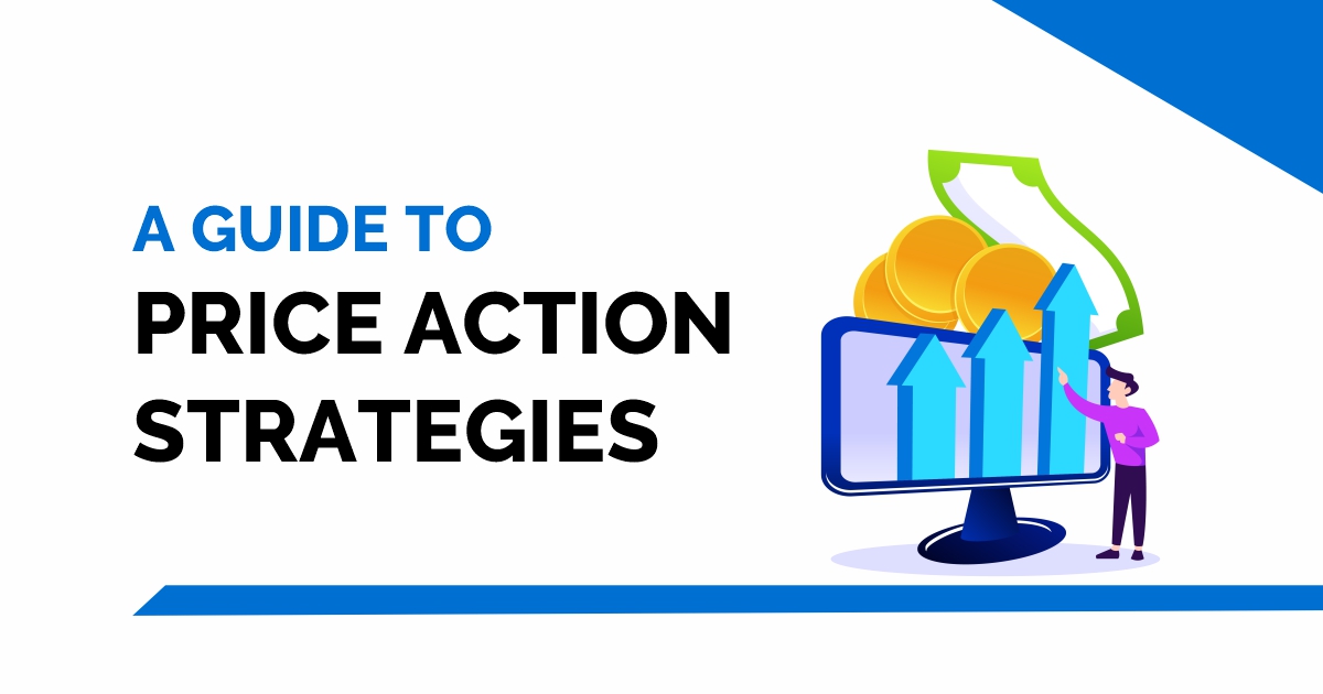 A Guide to Price Action Trading Strategies 10