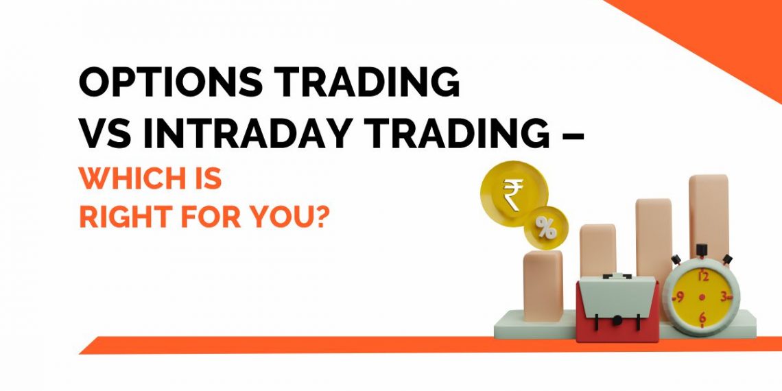 Options Trading Vs Intraday Trading - Which is Right For You? 1