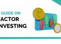 A Guide on Factor Investing - What Is It, Benefits, Risks, Example and Drawbacks 8