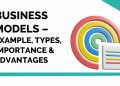 Business Models - Example, Types, Importance & Advantages 9