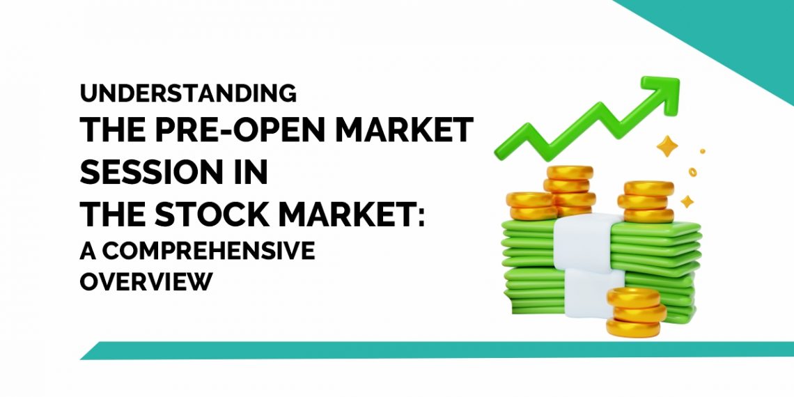 Understanding the Pre-Open Market Session in the Stock Market 1