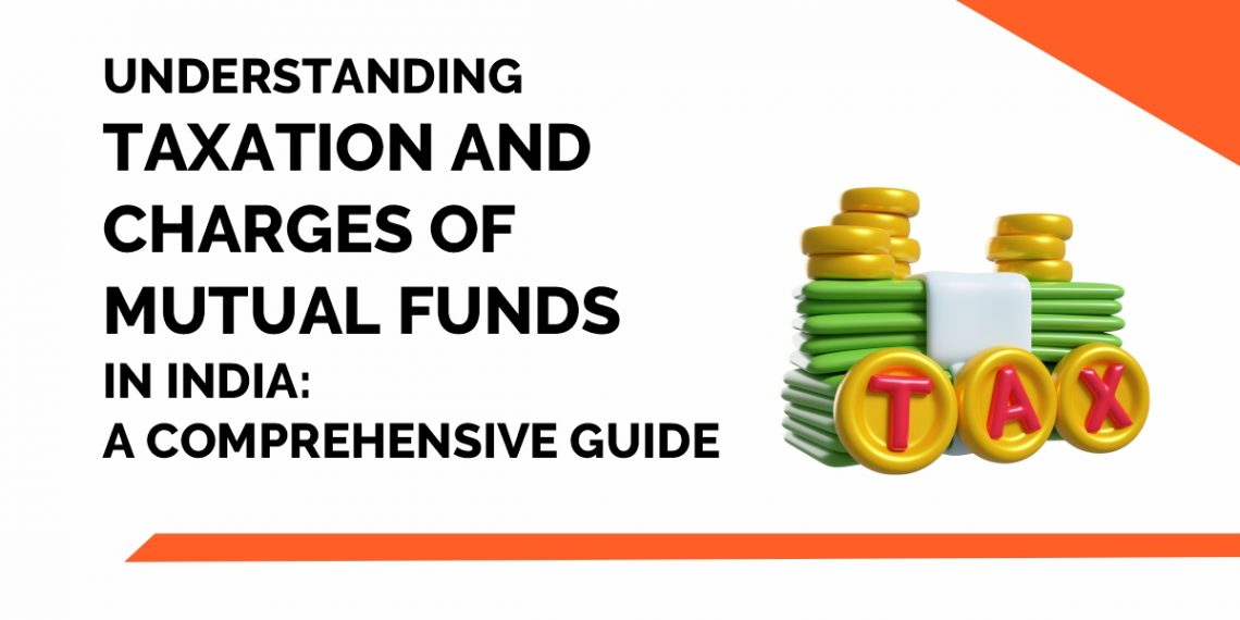 Understanding Taxation of Equity and Debt Mutual Funds in India 1