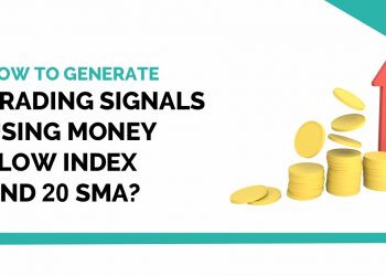How to generate trading signals using Money Flow index and 20 SMA? 1