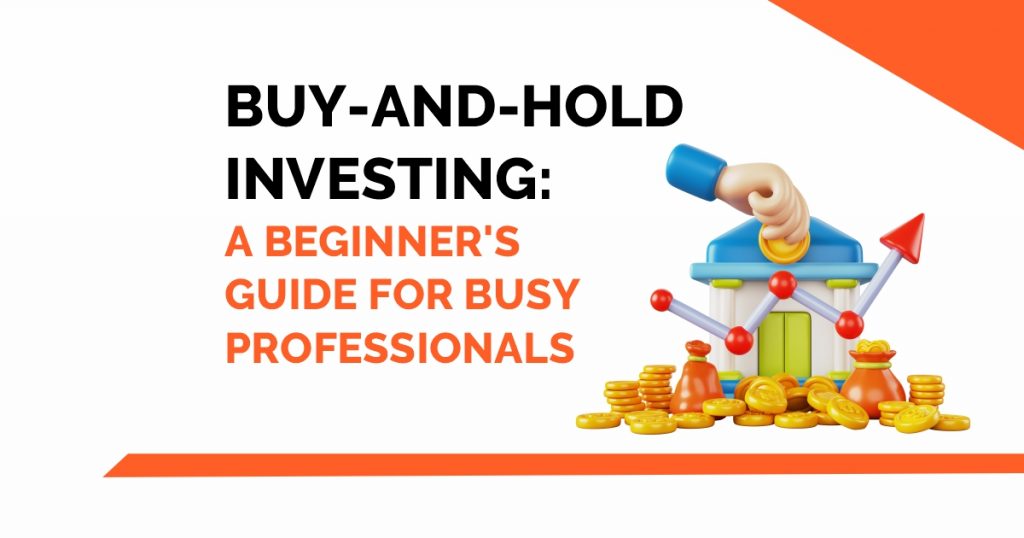 Buy-and-Hold Investing: A Beginner's Guide for Busy Professionals 11