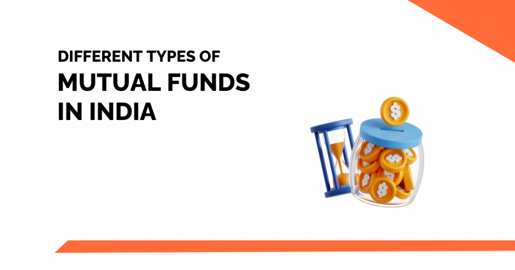 15 Different Types of Mutual Funds in India 4
