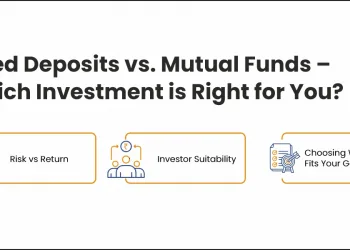 Fixed Deposits vs. Mutual Funds