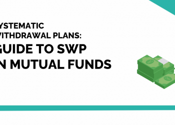 Systematic Withdrawal Plans - Guide to SWP in Mutual Funds 3