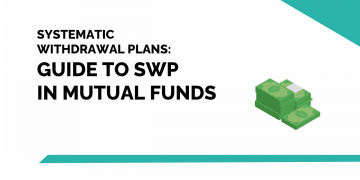 Systematic Withdrawal Plans - Guide to SWP in Mutual Funds 9