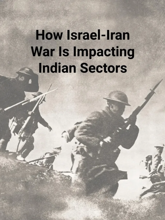 Isreal-Iran War Impact on Indian Sectors